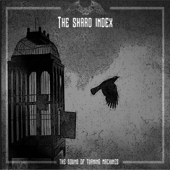 The Shard Index - The Sound Of Turning Machines (2017)