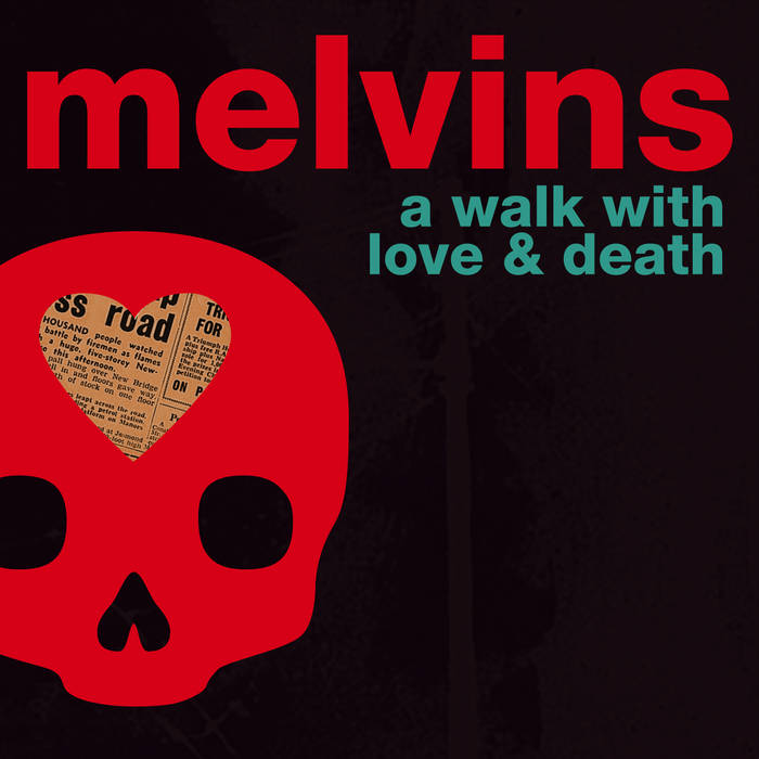 Melvins - A Walk with Love & Death (2017) Album Info