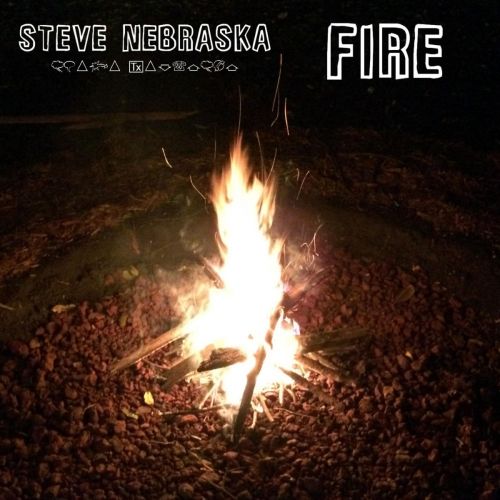 Steve Nebraska - Fire (2017) Album Info