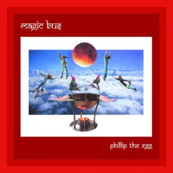 Magic Bus - Phillip The Egg (2017) Album Info