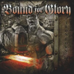 Bound For Glory  Ironborn (2017) Album Info