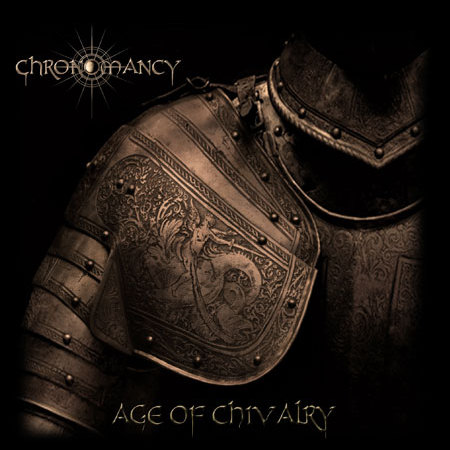 Chronomancy - Age of Chivalry (2017) Album Info