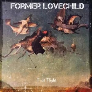 Former Lovechild  First Flight (2017)
