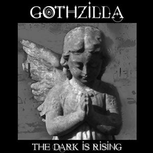 Gothzilla  The Dark Is Rising (2017) Album Info