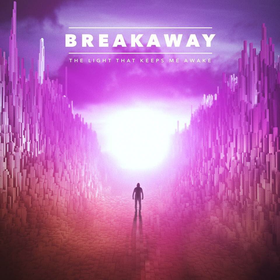 Breakaway - The Light That Keeps Me Awake (2017) Album Info