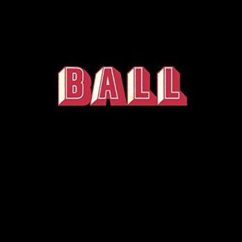 Ball - Ball (2017) Album Info