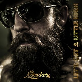 The Legendary - Let's Get a Little High (2017) Album Info