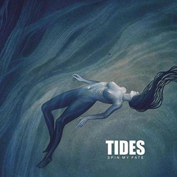 Spin My Fate - Tides (2017) Album Info