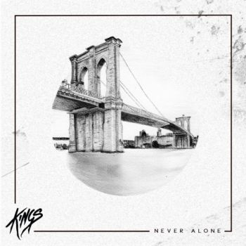 Kings - Never Alone (2017) Album Info