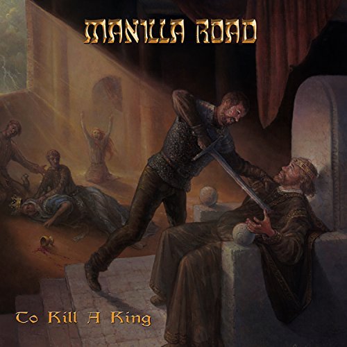Manilla Road - To Kill a King (2017) Album Info