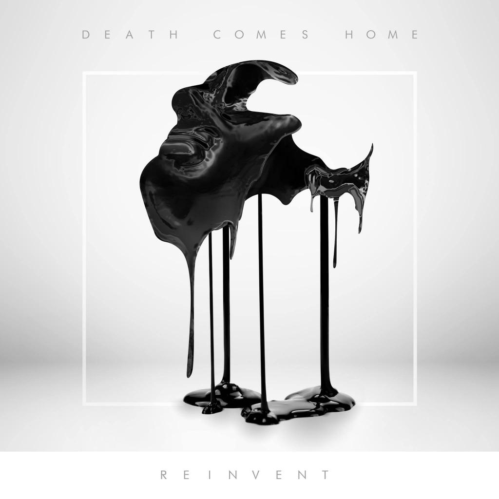 Death Comes Home - Reinvent (2017)