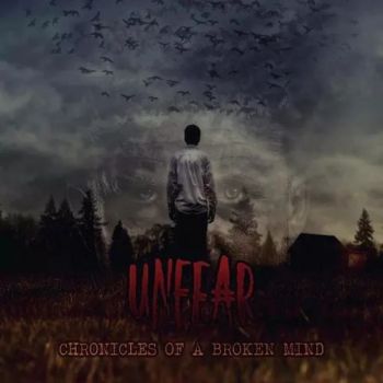 UnFear - Chronicles of a Broken Mind (2017) Album Info