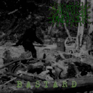 Squatch Dweller  Bastard (2017) Album Info