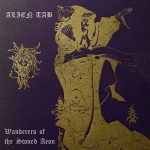 Alien Tab  Wanderers of the Stoned Aeon (2017) Album Info
