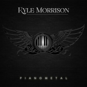 Kyle Morrison  Pianometal (2017) Album Info