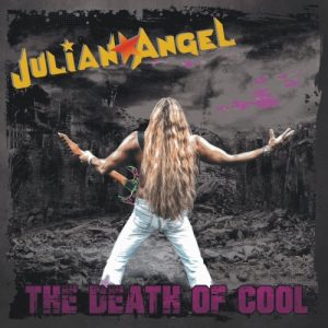 Julian Angel  The Death of Cool (2017) Album Info