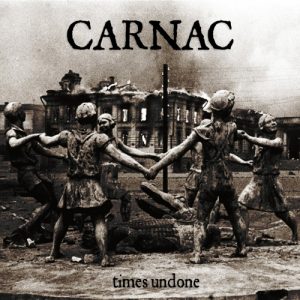 Carnac  Times Undone (2017) Album Info