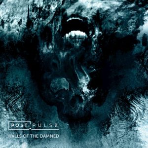 Post Pulse  Halls of the Damned (2017) Album Info