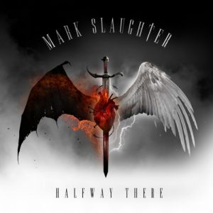 Mark Slaughter  Halfway There (2017) Album Info