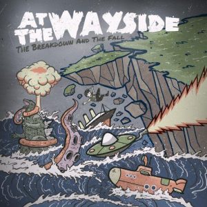 At the Wayside  The Breakdown and the Fall (2017) Album Info