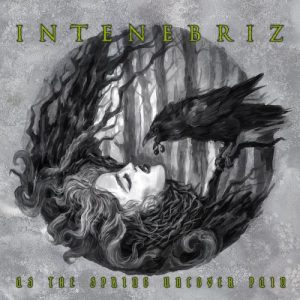 In Tenebriz  As The Spring Uncover Pain (2017) Album Info