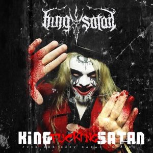 King Satan  King Fucking Satan (2017) Album Info
