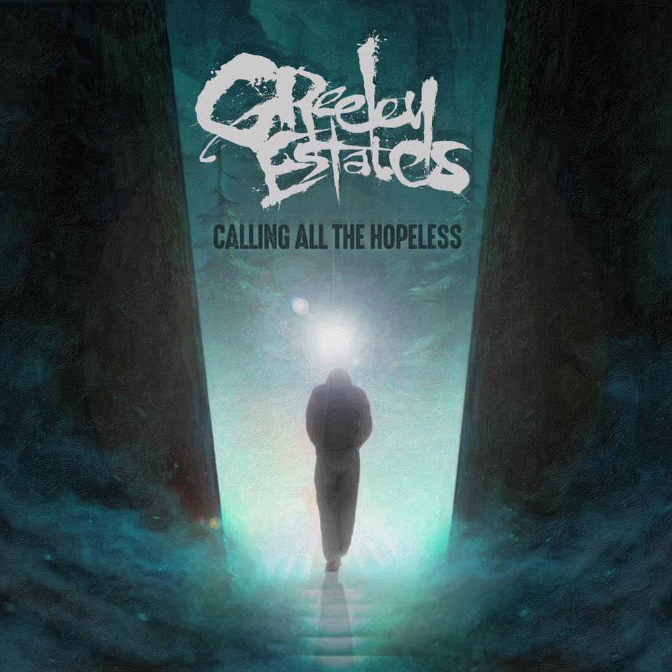 Greeley Estates - Calling All The Hopeless (2017)