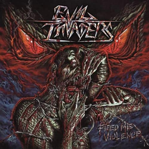 Evil Invaders - Feed Me Violence (2017) Album Info