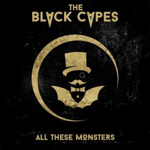 The Black Capes  All These Monsters (2017) Album Info