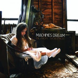Machines Dream  Black Science (2017) Album Info