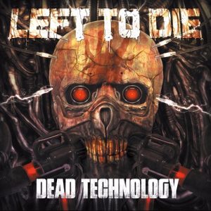 Left To Die  Dead Technology (2017) Album Info