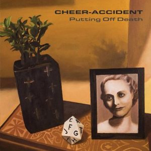 Cheer-Accident  Putting Off Death (2017) Album Info