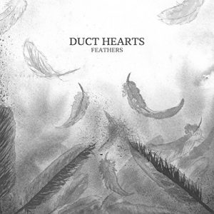 Duct Hearts  Feathers (2017)