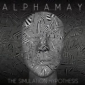 Alphamay  The Simulation Hypothesis (2017) Album Info