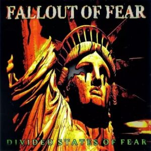 Fallout of Fear  Divided States of Fear (2017) Album Info