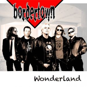 Bordertown  Wonderland (2017) Album Info