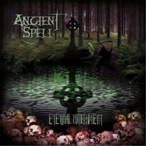 Ancient Spell  Eternal Punishment (2017) Album Info