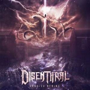 Disenthral  Anguish Begins (2017) Album Info
