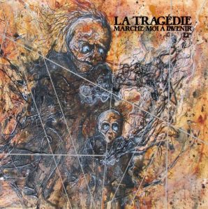 La Tragedie  Marche-moi a lavenir (2017) Album Info