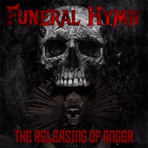 Funeral Hymn  The Releasing Of Anger (2017) Album Info