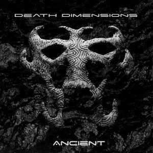 Death Dimensions  Ancient (2017) Album Info