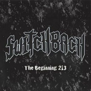 SwitchbacH  The Beginning 213 (2017) Album Info