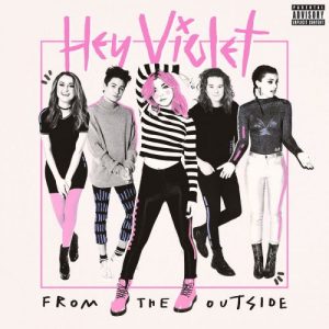 Hey Violet  From The Outside (2017) Album Info