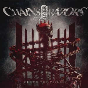 Chains Over Razors  Crown The Villain (2017) Album Info