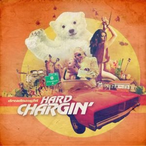 Dreadnaught  Hard Chargin (2017) Album Info