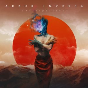 Arbor Inversa  Anticipatterns (2017) Album Info
