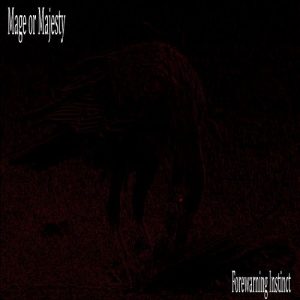 Mage Or Majesty  Forewarning Instinct (2017) Album Info
