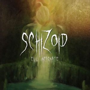 Schizoid – Evil Incarnate (2017) Album Info