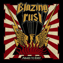 Blazing Rust - Armed to Exist (2017) Album Info