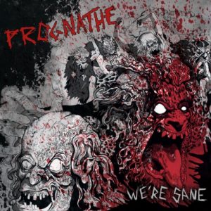 Prognathe  Were Sane (2017) Album Info